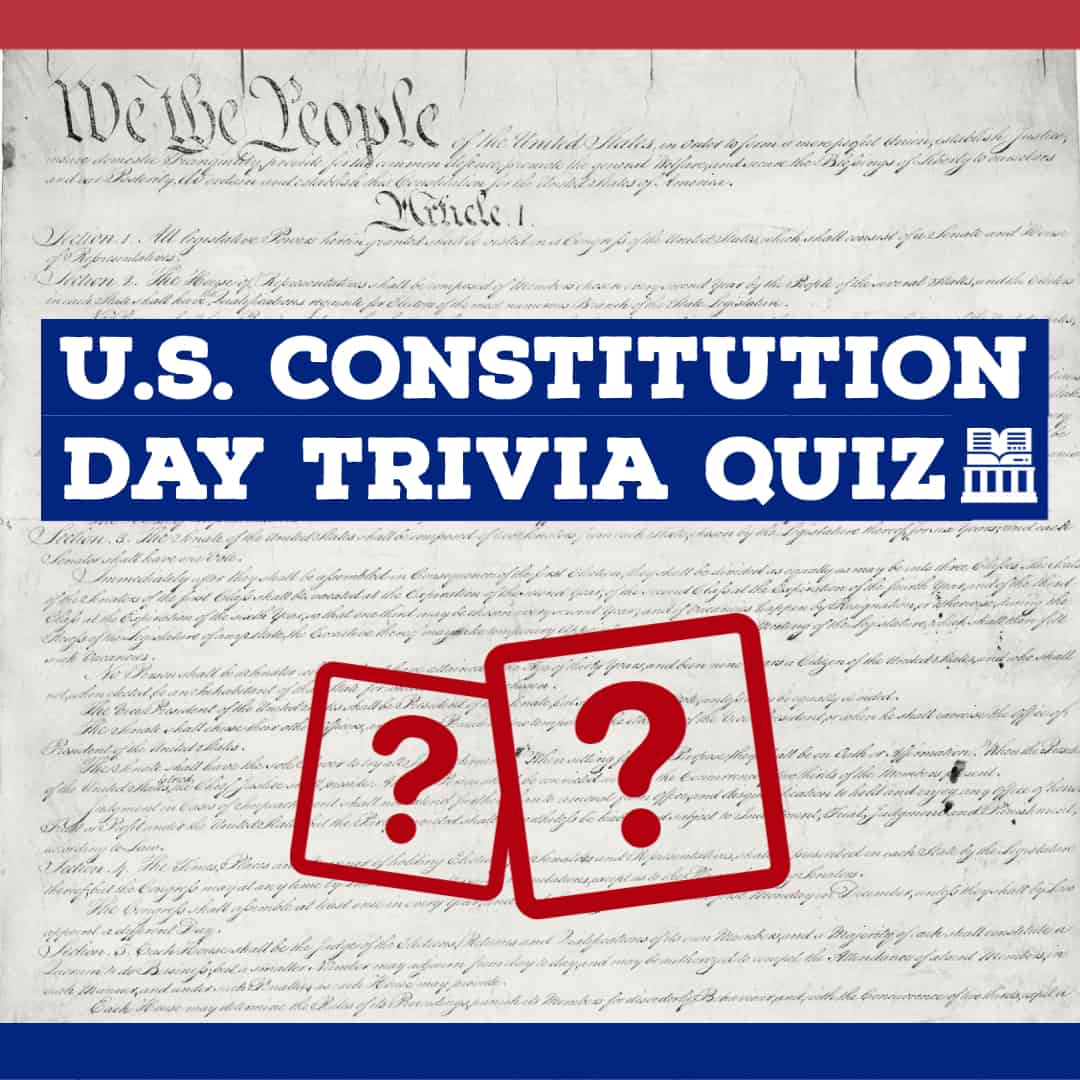 U.S. Constitution Day Trivia Quiz