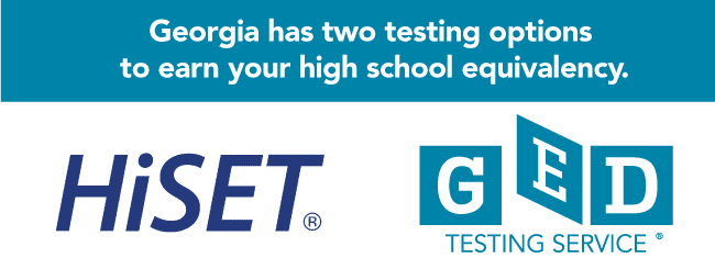 Banner stating Georgia has two testing options to earn your high school equivalency above the logos for HiSET and GED Testing Service.