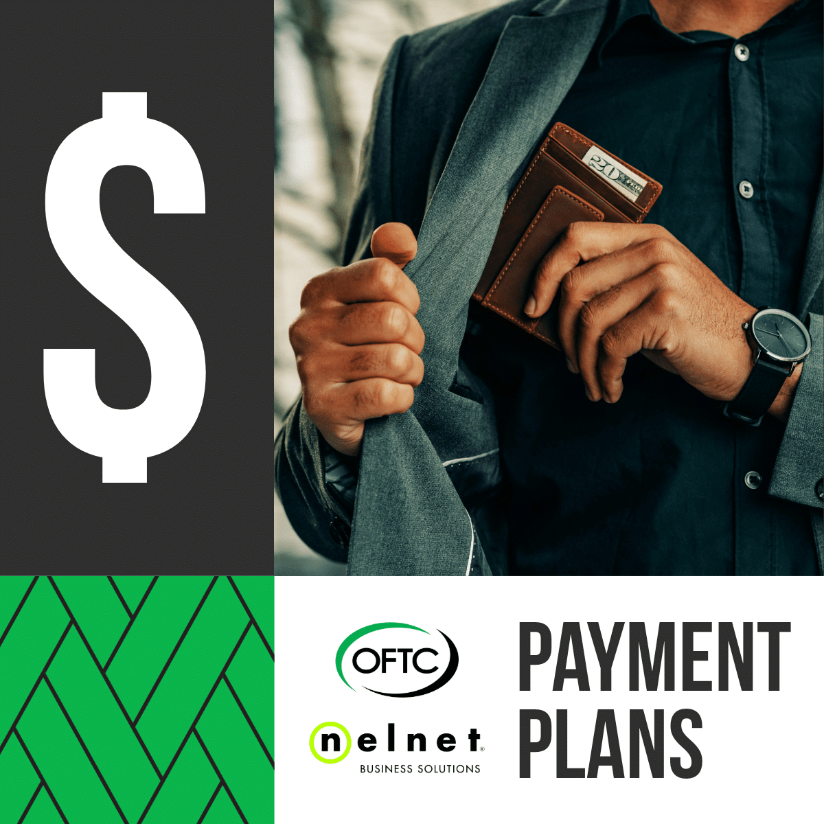 A person in a suit holding a wallet, next to a large dollar sign. Text reads OFTC Payment Plans with the Nelnet Business Solutions logo at the bottom. Green patterned design in the lower left corner.