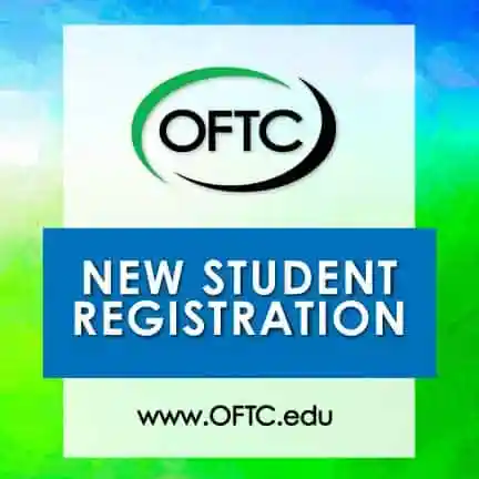A graphic with the OFTC logo above a blue box that says New Student Registration, and the website address www.OFTC.edu below. The background is a blend of green and blue colors.