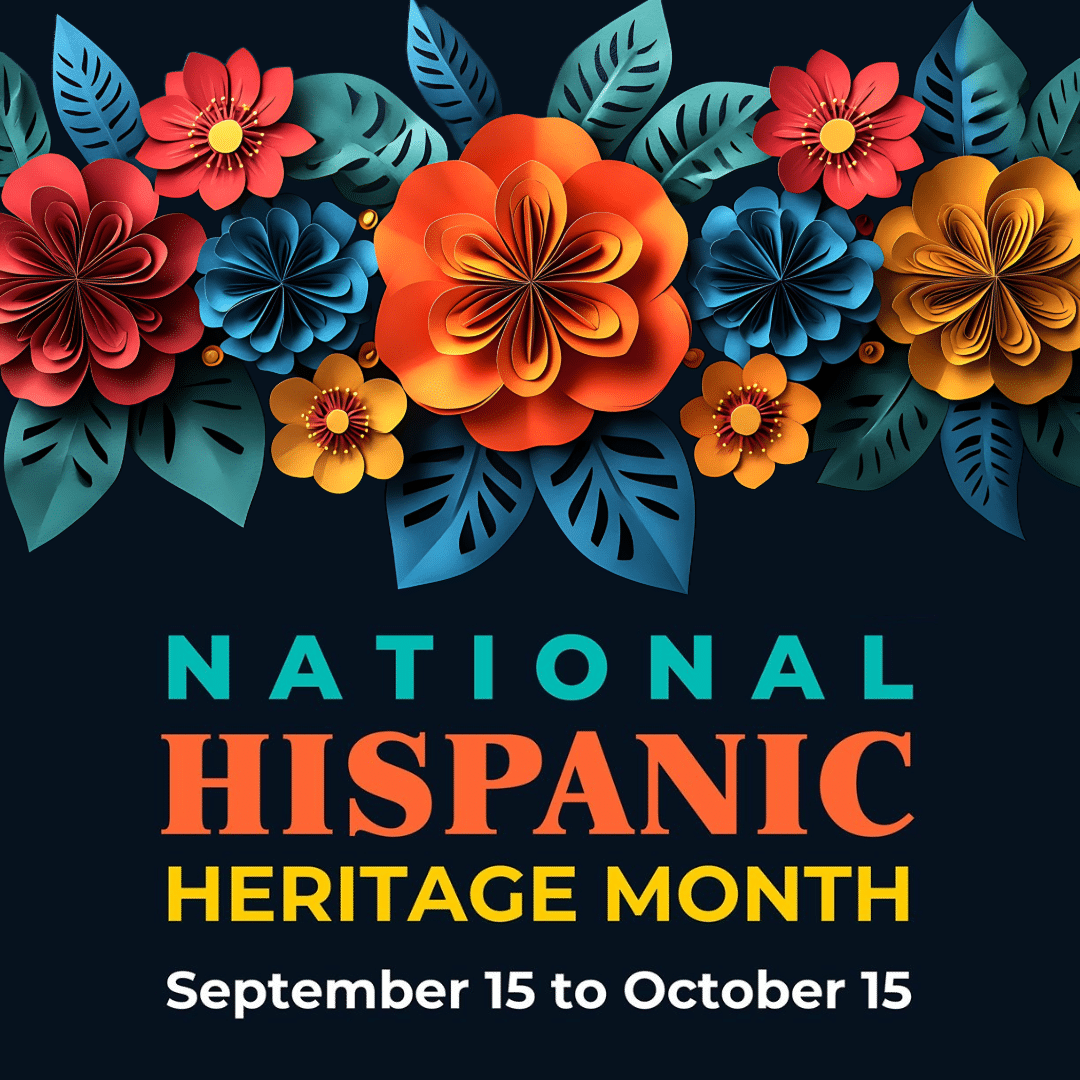 Colorful paper flowers and leaves border the top of the image. Text below reads, National Hispanic Heritage Month. September 15 to October 15 on a dark background.
