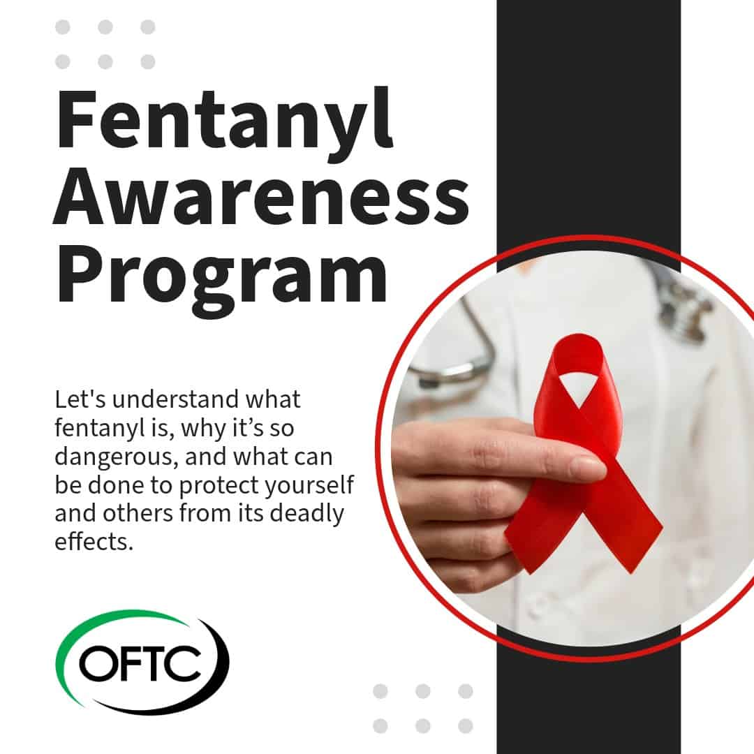 A hand holds a red awareness ribbon. Text reads Fentanyl Awareness Program and describes understanding fentanyl’s dangers and protection methods. The OFTC logo appears at the bottom left.