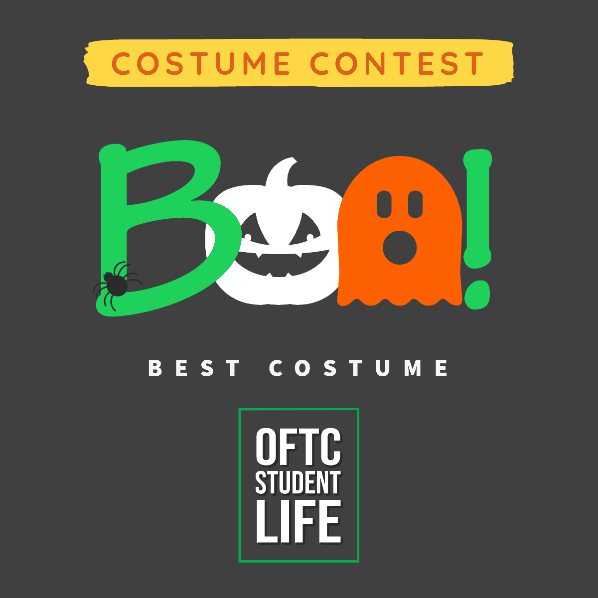 Halloween-themed Costume Contest graphic with Boo! in colorful letters—a pumpkin as the o and a ghost as the second o—plus Best Costume and OFTC Student Life text below.