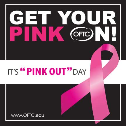 A graphic with the text Get Your Pink On! Its Pink Out Day featuring a large pink ribbon symbolizing breast cancer awareness. The website www.OFTC.edu appears at the bottom.