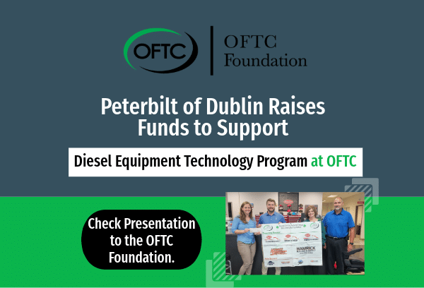Promotional graphic for OFTC Foundation showing people holding a large check. Text highlights that Peterbilt of Dublin raised funds to support the Diesel Equipment Technology Program at OFTC.