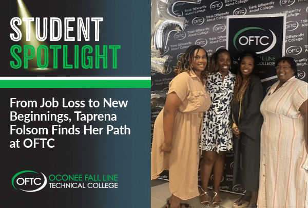 Four women stand together smiling in front of an OFTC backdrop. Text reads: Student Spotlight: From Job Loss to New Beginnings, Taprena Folsom Finds Her Path at OFTC. Oconee Fall Line Technical College.