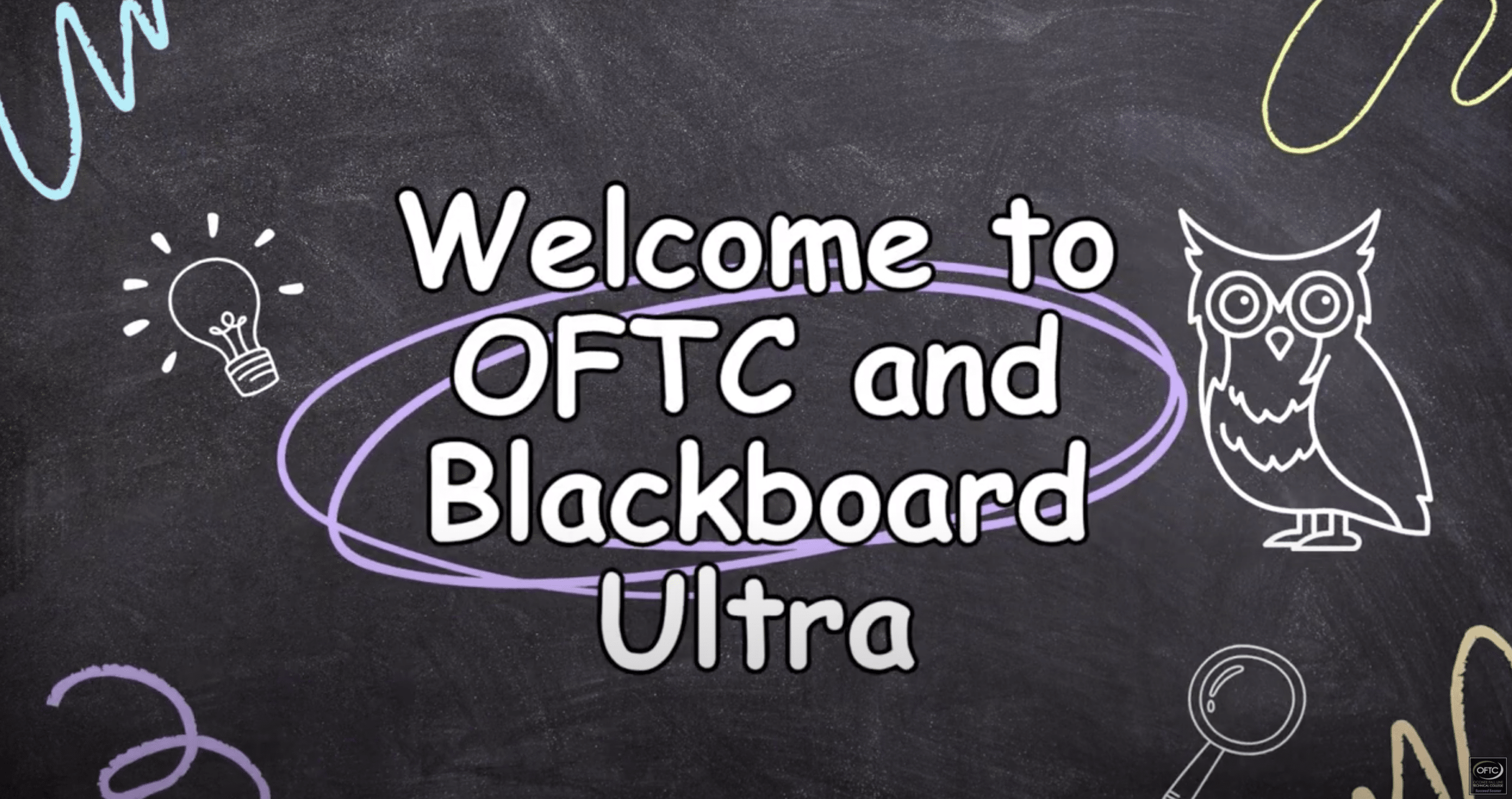 Chalkboard background with Welcome to OFTC and Blackboard Ultra written in white text, outlined by a purple oval. Lightbulb and owl doodles are on either side of the text.