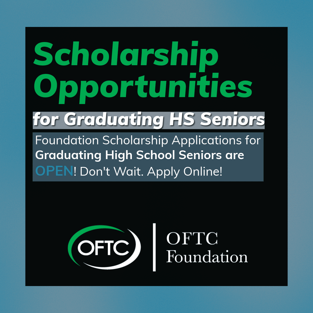 A graphic announces scholarship opportunities for graduating high school seniors from OFTC Foundation, urging students to apply online with OPEN! Don't Wait. Apply Online! in prominent text.