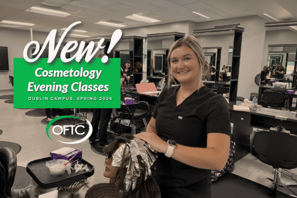 A smiling cosmetology student styles a mannequin’s hair with foils in a modern classroom. Text reads: New! Cosmetology Evening Classes, Dublin Campus, Spring 2026, OFTC.