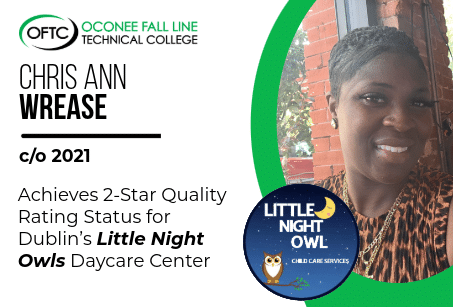 A woman smiling sits by a window. Text reads: Oconee Fall Line Technical College. Chris Ann Wrease, c/o 2021. Achieves 2-Star Quality Rating for Dublin’s Little Night Owls Daycare Center. Little Night Owls logo included.