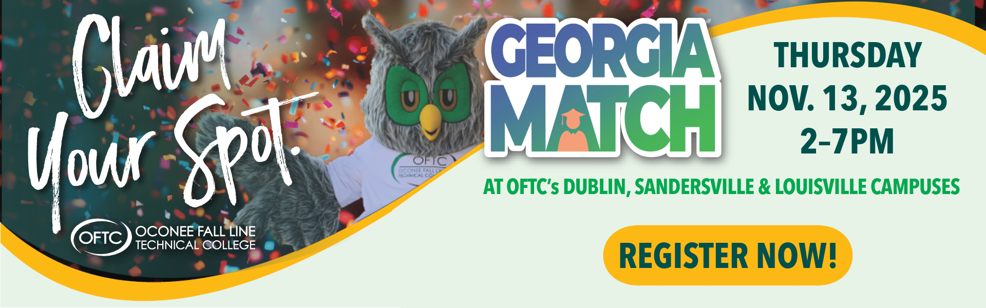 Banner for OFTC’s Georgia Match event with an owl mascot, confetti, and text: Claim Your Spot! Georgia Match at Dublin, Sandersville & Louisville Campuses. Thursday Nov. 13, 2025, 2-7 PM. Register Now!.