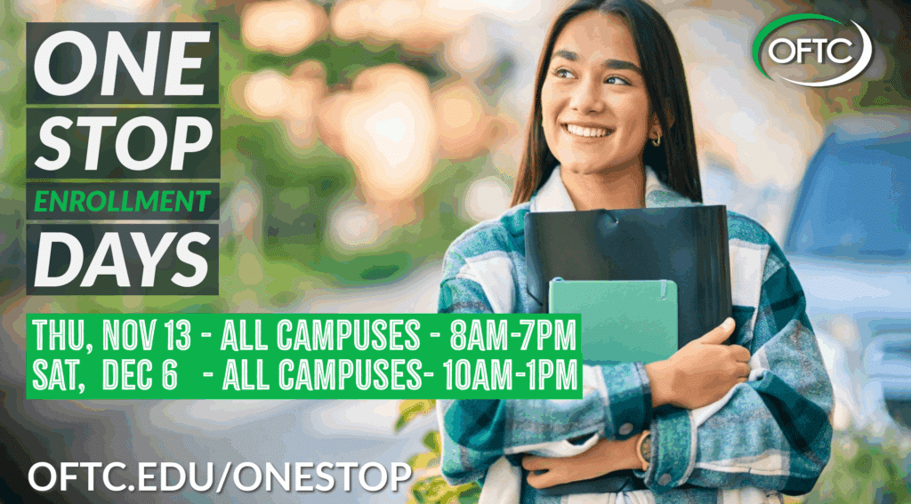 A smiling young woman holding folders outdoors. Text promotes One Stop Enrollment Days at OFTC Nov 13 and Dec 6. Website: OFTC.EDU/ONESTOP.