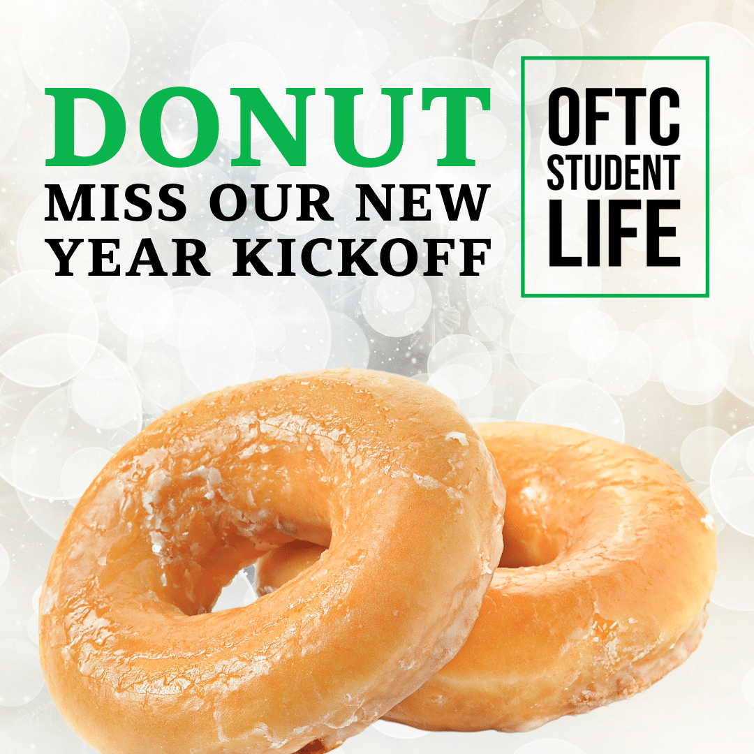 Two glazed donuts in the foreground with text above that reads DONUT MISS OUR NEW YEAR KICKOFF and an OFTC Student Life logo on a light, sparkling background.