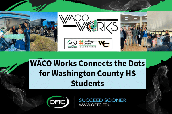 Collage showing students in classrooms and on buses, with logos for WACO Works, Washington County Chamber, and OFTC. Text: WACO Works Connects the Dots for Washington County HS Students. OFTC. Succeed Sooner.