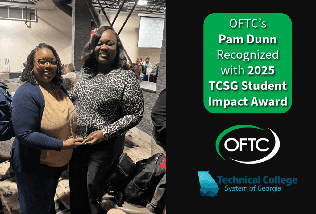 Two women stand indoors holding an award and smiling at a ceremony. Next to them is a graphic about OFTC’s Pam Dunn winning the 2025 TCSG Student Impact Award with OFTC and Technical College System of Georgia logos.
