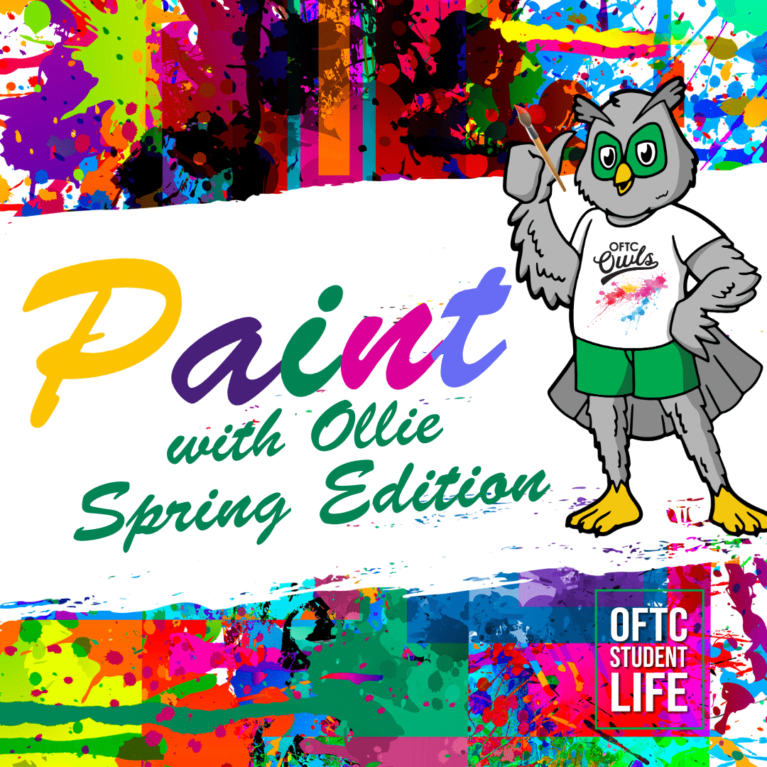 A cartoon owl in a paint-splattered shirt and shorts holds a paintbrush. Colorful paint splashes fill the background. Text: Paint with Ollie Spring Edition and OFTC Student Life.