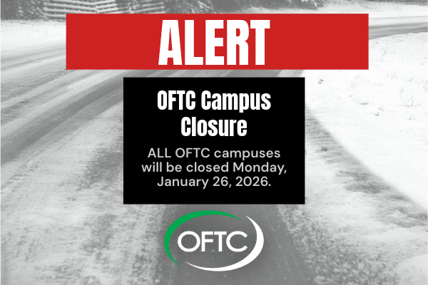 A snowy road with a sign reading: ALERT. OFTC Campus Closure. ALL OFTC campuses will be closed Monday, January 26, 2026. The OFTC logo is at the bottom.