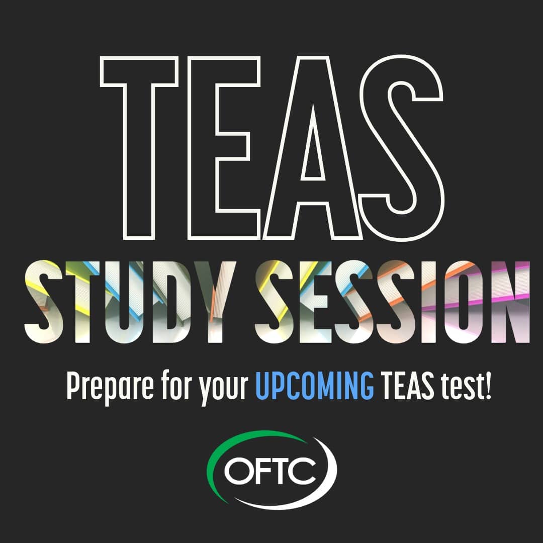Text graphic with TEAS STUDY SESSION in large letters, Prepare for your UPCOMING TEAS test! below, OFTC logo at the bottom, black background.