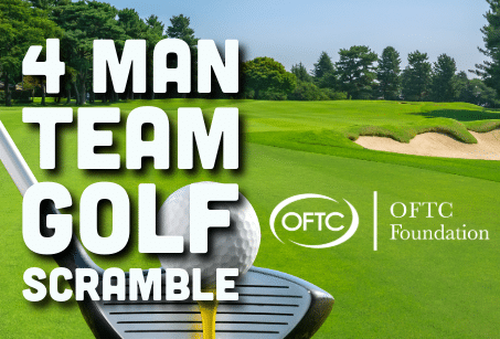 A golf driver about to hit a golf ball on a tee, green golf course and sand traps behind. Text: 4 Man Team Golf Scramble, OFTC Foundation, OFTC logo.