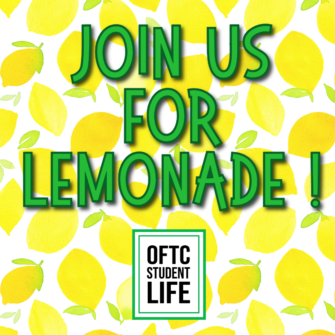 Bright yellow lemons on a white background with bold green text that reads Join us for lemonade! and the OFTC Student Life logo at the bottom.