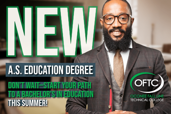 A man in a suit stands smiling in a classroom. Large text reads: NEW A.S. Education Degree. Don’t wait—start your path to a bachelor’s in education this summer! OFTC Oconee Fall Line Technical College logo is shown.