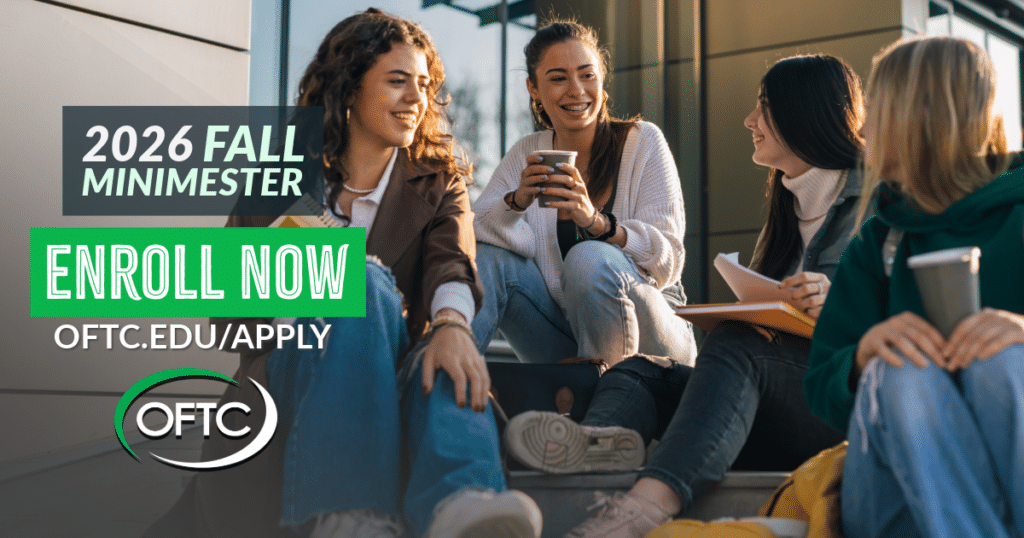 Four smiling young women sit on outdoor steps with books and coffee. Overlay text: 2026 Fall Minimester, Enroll Now, OFTC.edu/apply, OFTC logo in corner.