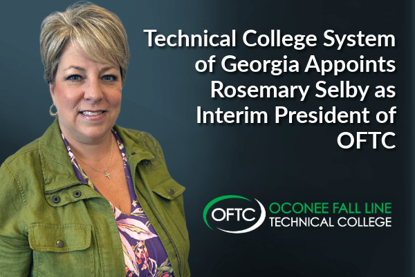 A woman in a green jacket smiles next to text announcing Rosemary Selby as Interim President of OFTC, Technical College System of Georgia. The OFTC Oconee Fall Line Technical College logo appears at the bottom.