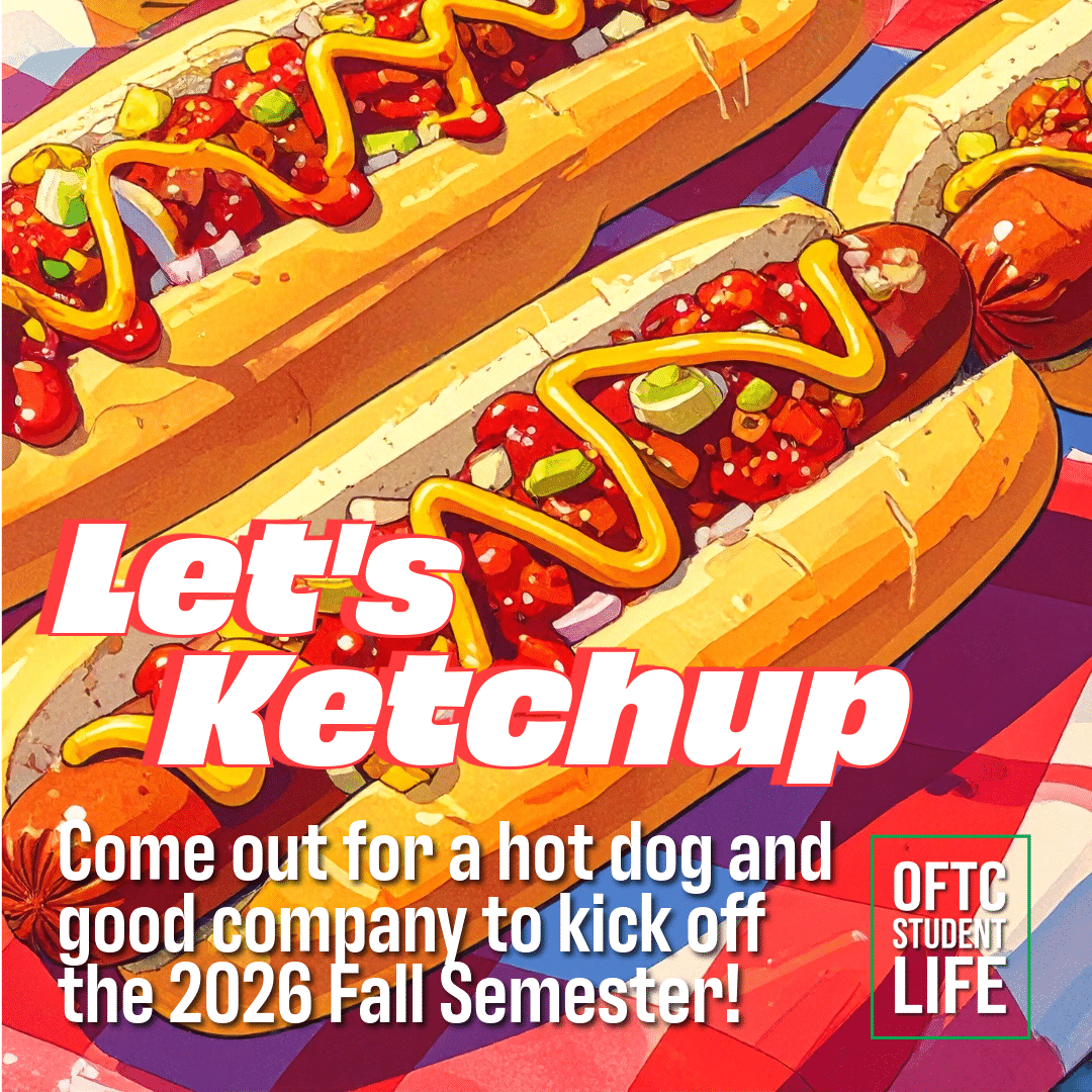 Three hot dogs with ketchup, mustard, and relish on a colorful tablecloth. Text: Lets Ketchup. Come out for a hot dog and good company to kick off the 2026 Fall Semester! OFTC Student Life.