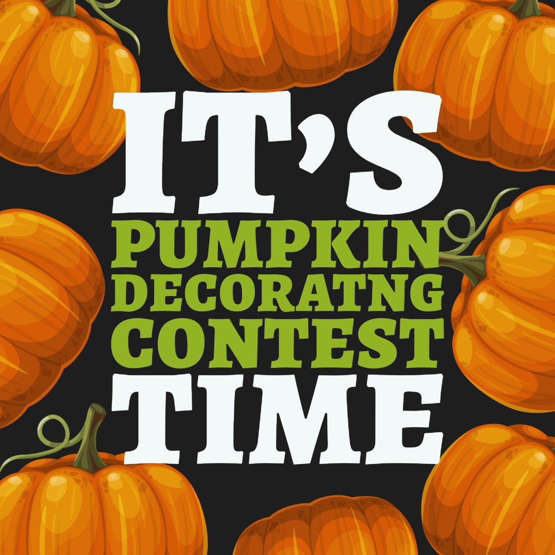 Illustration of pumpkins framing bold text that reads IT'S PUMPKIN DECORATING CONTEST TIME on a dark background.