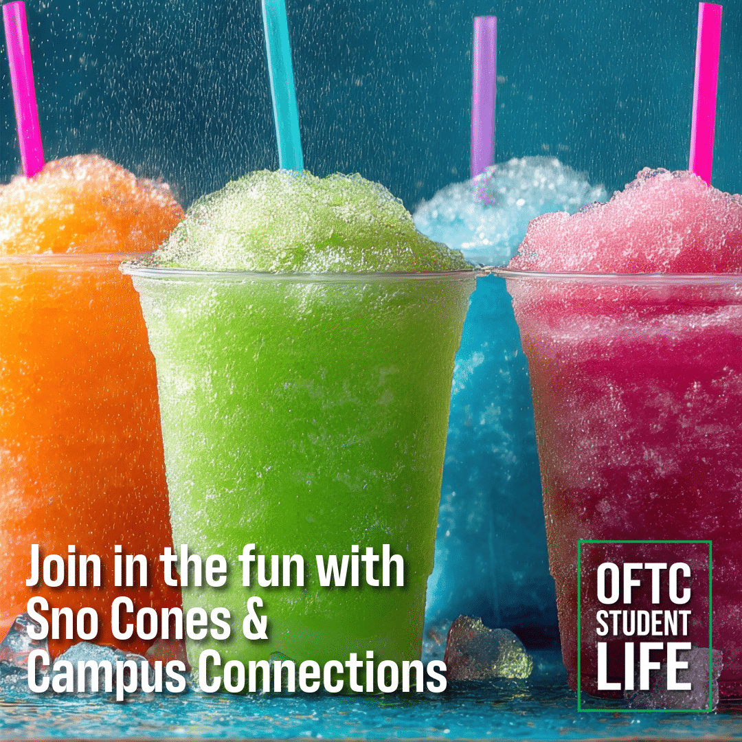 Four colorful sno cones in clear cups with purple, green, yellow, and blue straws, surrounded by ice. White text reads: Join in the fun with Sno Cones & Campus Connections. OFTC Student Life logo in corner.