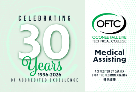 Celebrating 30 years (1996-2026) of accredited excellence in Medical Assisting at Oconee Fall Line Technical College. Accredited by CAAHEP upon MAERB recommendation.