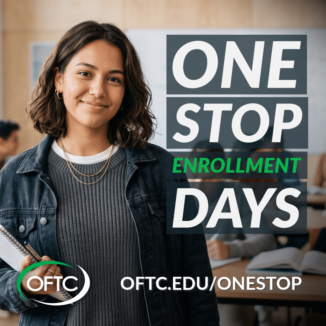 A student holding a notebook smiles in a classroom. Text reads: One Stop Enrollment Days. OFTC. OFTC.edu/onestop.