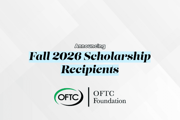 Text reads: Announcing Fall 2026 Scholarship Recipients. Below is the OFTC Foundation logo on a light geometric background.