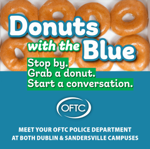 A box of glazed donuts with text reading Donuts with the Blue, Stop by. Grab a donut. Start a conversation, and Meet your OFTC police department at both Dublin and Sandersville campuses.